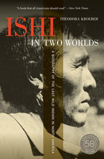 Book cover for Ishi in Two Worlds: A Biography of the Last Wild Indian in North America (Anniversary)