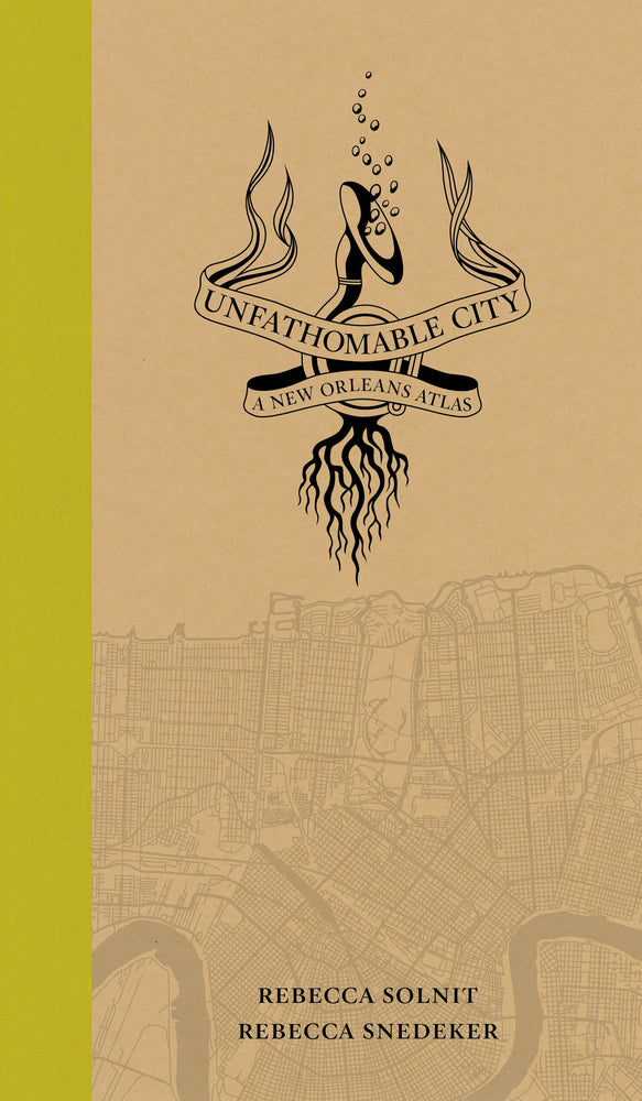 Book cover for Unfathomable City: A New Orleans Atlas