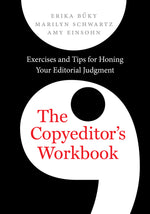 Book cover for The Copyeditor's Workbook: Exercises and Tips for Honing Your Editorial Judgment