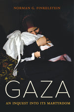 Book cover for Gaza: An Inquest Into Its Martyrdom