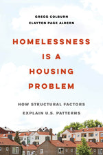 Book cover for Homelessness Is a Housing Problem: How Structural Factors Explain U.S. Patterns