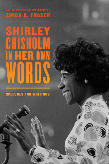 Book cover for Shirley Chisholm in Her Own Words: Speeches and Writings