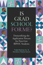 Book cover for Is Grad School for Me?: Demystifying the Application Process for First-Gen Bipoc Students