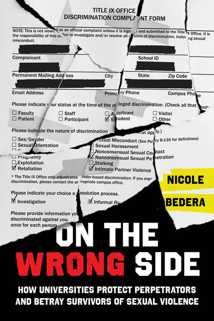 Book cover for On the Wrong Side: How Universities Protect Perpetrators and Betray Survivors of Sexual Violence