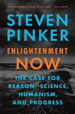 Book cover for Enlightenment Now: The Case for Reason, Science, Humanism, and Progress