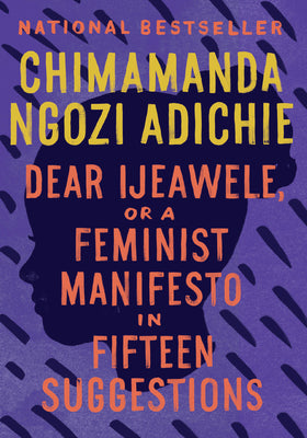 Book cover for Dear Ijeawele, or a Feminist Manifesto in Fifteen Suggestions