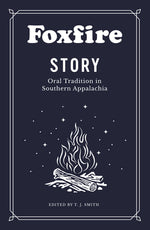 Book cover for Foxfire Story: Oral Tradition in Southern Appalachia