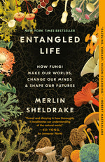 Book cover for Entangled Life: How Fungi Make Our Worlds, Change Our Minds & Shape Our Futures