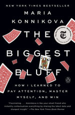 Book cover for The Biggest Bluff: How I Learned to Pay Attention, Master Myself, and Win