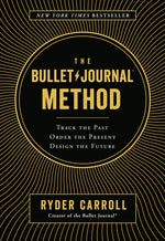 Book cover for The Bullet Journal Method: Track the Past, Order the Present, Design the Future