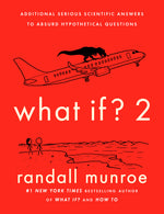 Book cover for What If? 2: Additional Serious Scientific Answers to Absurd Hypothetical Questions