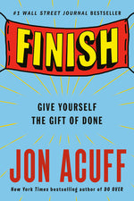 Book cover for Finish: Give Yourself the Gift of Done