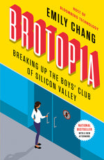 Book cover for Brotopia: Breaking Up the Boys' Club of Silicon Valley
