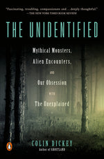 Book cover for Unidentified: Mythical Monsters, Alien Encounters, and Our Obsession with the Unexplained