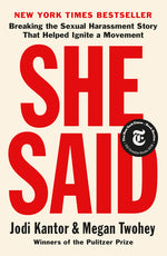 Book cover for She Said: Breaking the Sexual Harassment Story That Helped Ignite a Movement