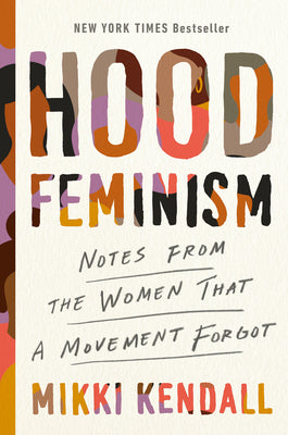 Book cover for Hood Feminism: Notes from the Women That a Movement Forgot