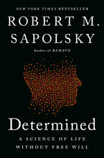 Book cover for Determined: A Science of Life Without Free Will
