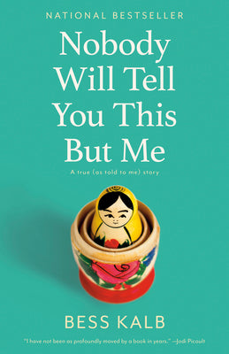 Book cover for Nobody Will Tell You This But Me: A True (as Told to Me) Story