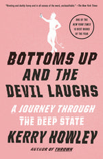Book cover for Bottoms Up and the Devil Laughs: A Journey Through the Deep State