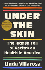 Book cover for Under the Skin: The Hidden Toll of Racism on American Lives (Pulitzer Prize Finalist)