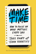 Book cover for Make Time: How to Focus on What Matters Every Day