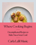 Book cover for Where Cooking Begins: Uncomplicated Recipes to Make You a Great Cook: A Cookbook