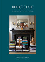 Book cover for Bibliostyle: How We Live at Home with Books
