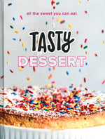 Book cover for Tasty Dessert: All the Sweet You Can Eat (an Official Tasty Cookbook)