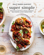 Book cover for Half Baked Harvest Super Simple: More Than 125 Recipes for Instant, Overnight, Meal-Prepped, and Easy Comfort Foods: A Cookbook