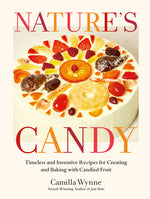 Book cover for Nature's Candy: Timeless and Inventive Recipes for Creating and Baking with Candied Fruit