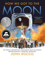 Book cover for How We Got to the Moon: The People, Technology, and Daring Feats of Science Behind Humanity's Greatest Adventure