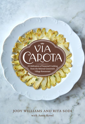 Book cover for Via Carota: A Celebration of Seasonal Cooking from the Beloved Greenwich Village Restaurant: An Italian Cookbook
