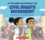 Book cover for If You Were a Kid During the Civil Rights Movement (If You Were a Kid)