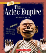 Book cover for The Aztec Empire (a True Book: Ancient Civilizations)