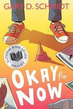 Book cover for Okay for Now: A National Book Award Winner