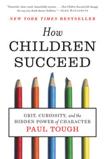 Book cover for How Children Succeed: Grit, Curiosity, and the Hidden Power of Character