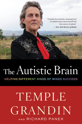 Book cover for The Autistic Brain: Helping Different Kinds of Minds Succeed