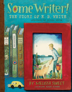 Book cover for Some Writer!: The Story of E. B. White