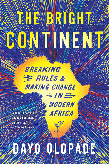 Book cover for Bright Continent: Breaking Rules and Making Change in Modern Africa
