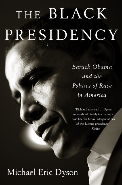 Book cover for Black Presidency: Barack Obama and the Politics of Race in America