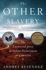 Book cover for The Other Slavery: The Uncovered Story of Indian Enslavement in America