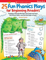 Book cover for 25 Fun Phonics Plays for Beginning Readers: Engaging, Reproducible Plays That Target and Teach Key Phonics Skills--And Get Kids Eager to Read!