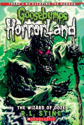 Book cover for The Wizard of Ooze (Goosebumps Horrorland #17): Volume 17