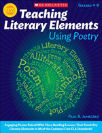 Book cover for Teaching Literary Elements Using Poetry: Engaging Poems Paired with Close Reading Lessons That Teach Key Literary--And Help Students Meet Higher Stand