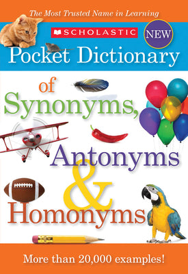Book cover for Scholastic Pocket Dictionary of Synonyms, Antonyms, & Homonyms