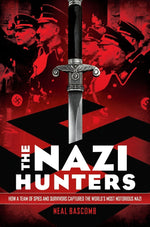 Book cover for The Nazi Hunters: How a Team of Spies and Survivors Captured the World's Most Notorious Nazi