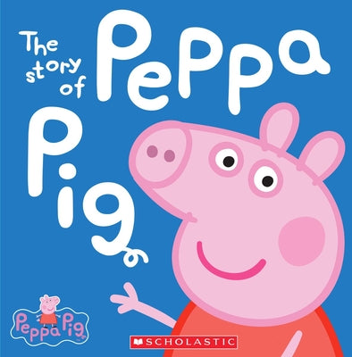 Book cover for The Story of Peppa Pig (Peppa Pig)