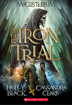 Book cover for The Iron Trial (Magisterium #1): Volume 1