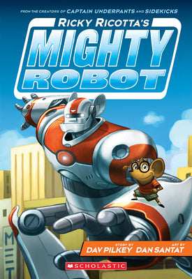 Book cover for Ricky Ricotta's Mighty Robot (Ricky Ricotta's Mighty Robot #1): Volume 1
