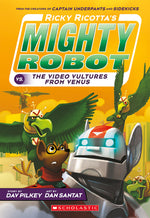 Book cover for Ricky Ricotta's Mighty Robot vs. the Video Vultures from Venus (Ricky Ricotta's Mighty Robot #3): Volume 3